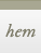 Hem